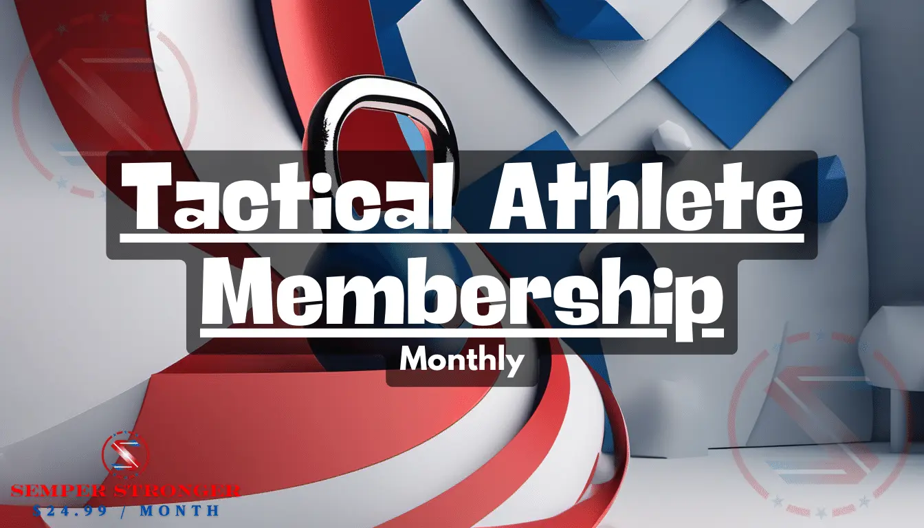 Tactical Athlete Membership Monthly - SEMPER STRONGER